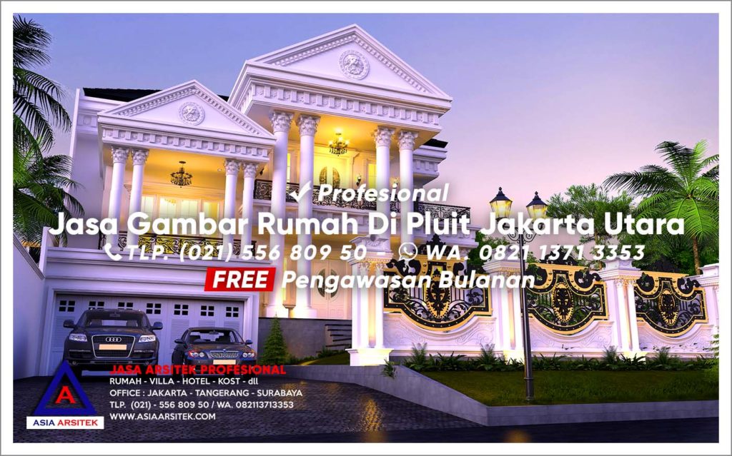 Jasa Gambar Rumah Mewah Di Pluit Jakarta Utara