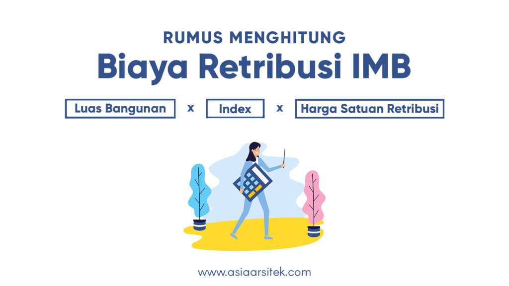Cara Menghitung Biaya Retribusi IMB - Rumus Menghitung Biaya Retribusi IMB Izin Mendirkan Bangunan - Asia Arsitek1
