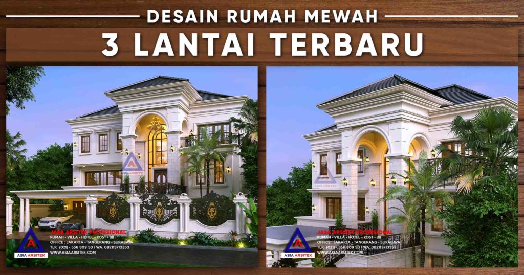 Desain Rumah Mewah 3 Lantai 62x21m Luas 1235m2 Terbaru 2020