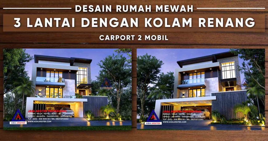 Desain Rumah Mewah 3 Lantai Dengan Kolam Renang 2 Carport