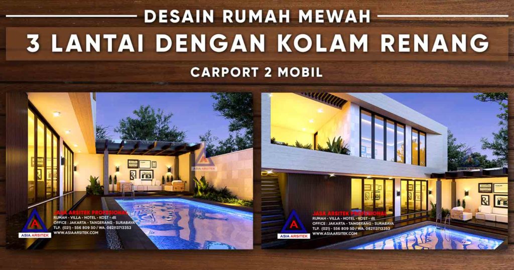 Desain Rumah Mewah 3 Lantai Dengan Kolam Renang 2 Carport