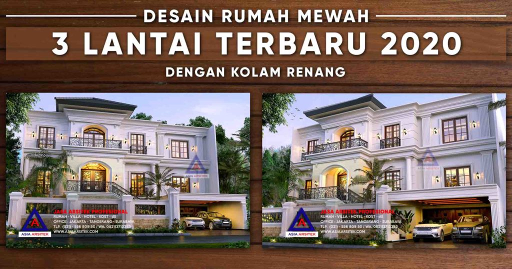Desain Rumah Mewah 3 Lantai Luas 886 m2 Tropis Modern Terbaru 2020