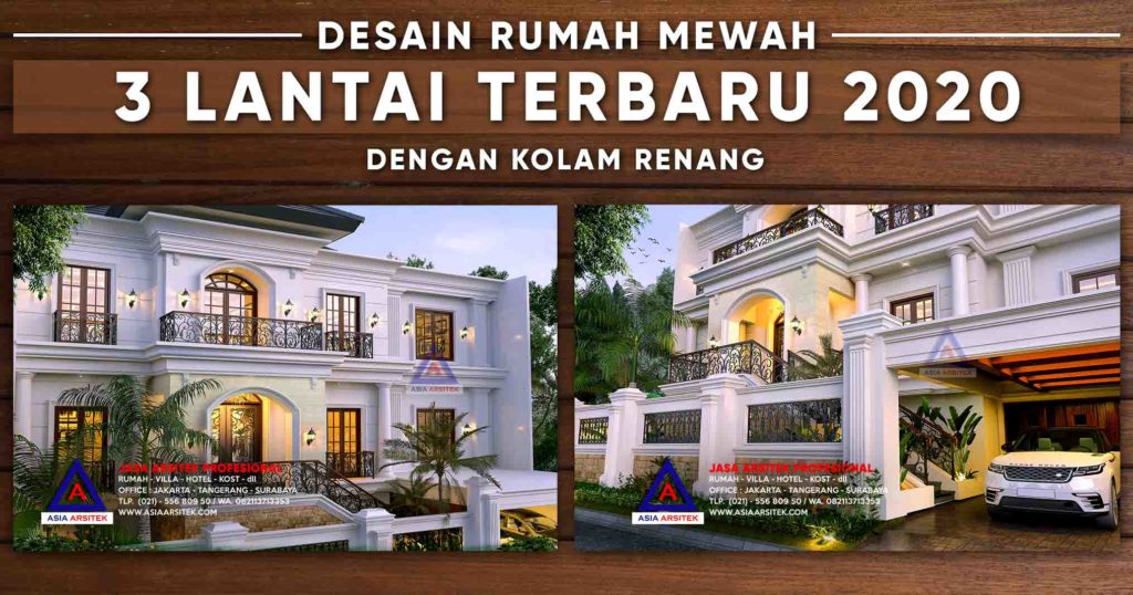 Desain Rumah Mewah 3 Lantai Luas 886 m2 Tropis Modern Terbaru 2020