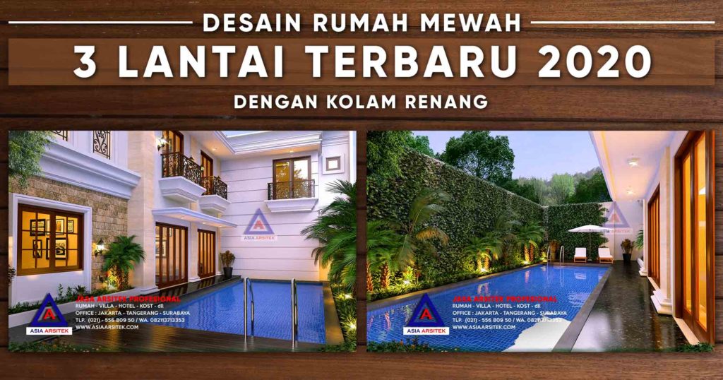 Desain Rumah Mewah 3 Lantai Luas 886 m2 Tropis Modern Terbaru 2020