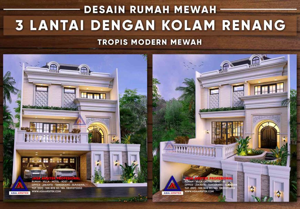 Desain Rumah Mewah 3 Lantai Tropis Modern Dengan Kolam Renang