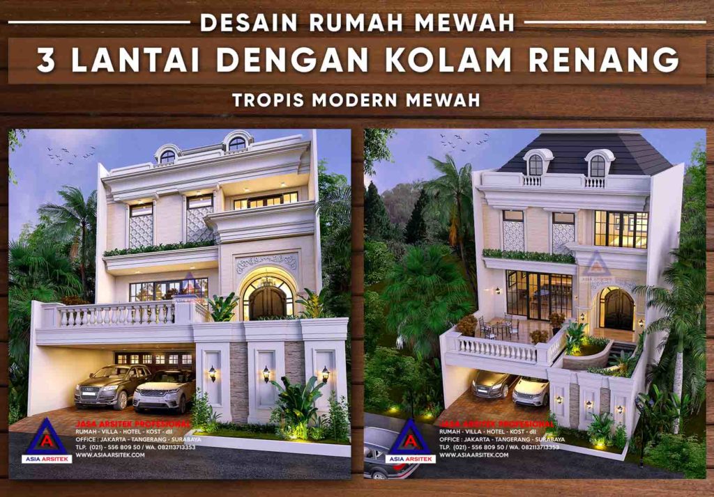 Desain Rumah Mewah 3 Lantai Tropis Modern Dengan Kolam Renang