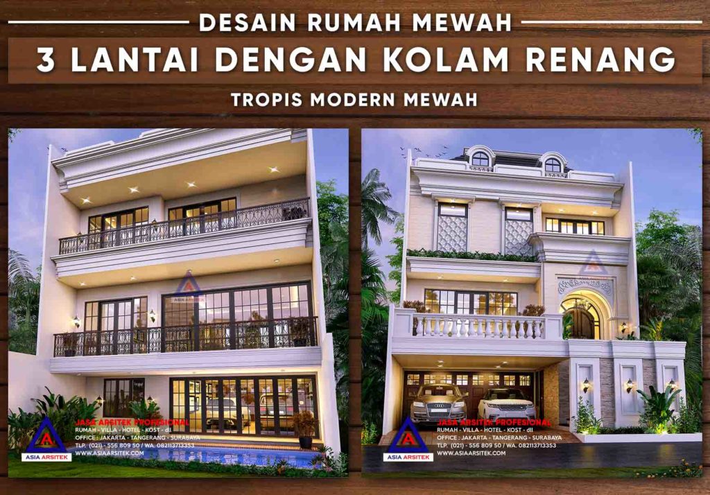 Desain Rumah Mewah 3 Lantai Tropis Modern Dengan Kolam Renang