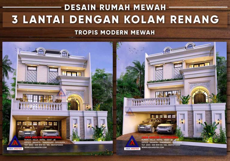 Desain Rumah Mewah 3 Lantai Tropis Modern Dengan Kolam Renang