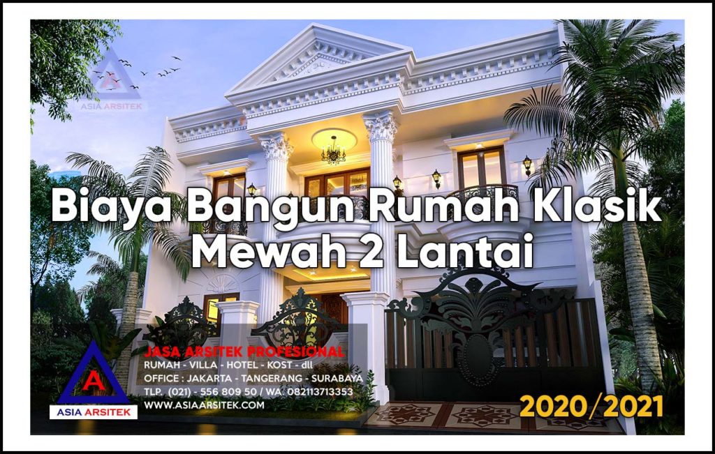 Biaya Bangun Rumah Tinggal 2 Lantai Klasik Mewah 2020 2021