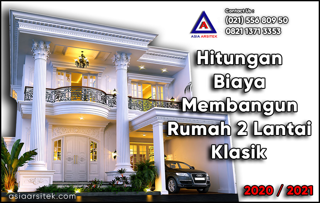 Hitungan Membangun Rumah Mewah 2 Lantai Klasik 2020 2021