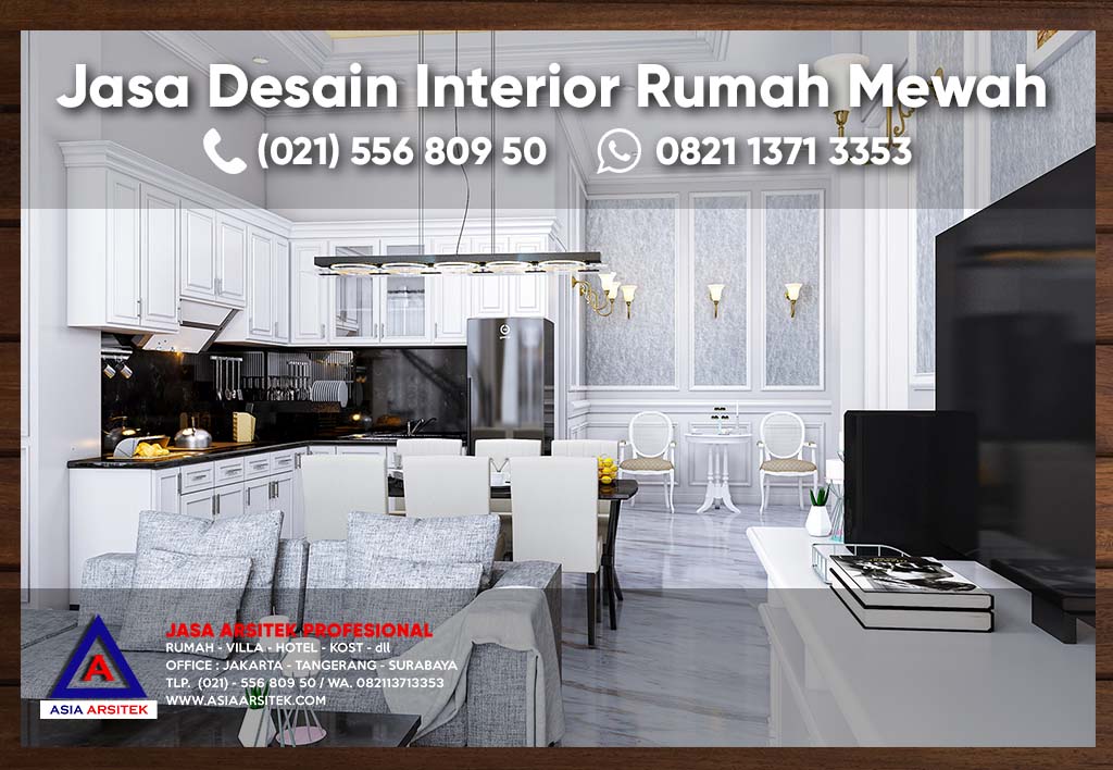 Jasa Arsitek Desain Interior Rumah Mewah Klasik Ruang Keluarga Ruang Makan Dapur