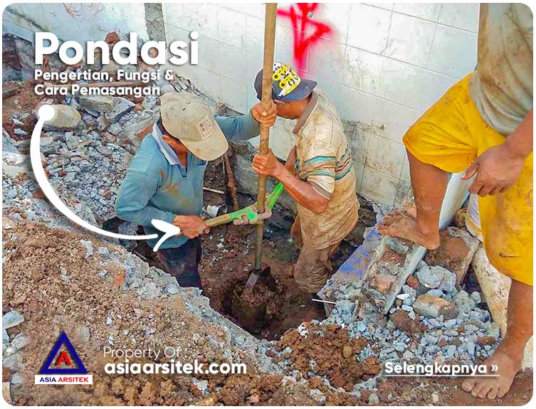 Apa Itu Pondasi? Bagaimana Cara Memasang Pondasi?