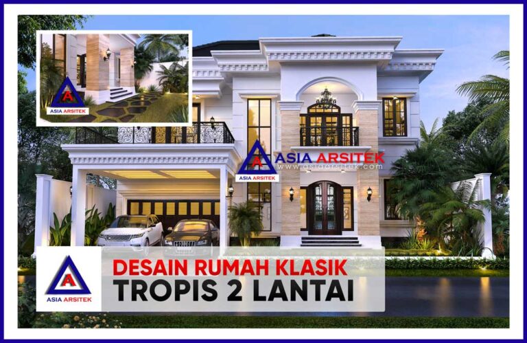 Desain Rumah Klasik Tropis Mewah 2 Lantai di Lahan 25x17 Meter