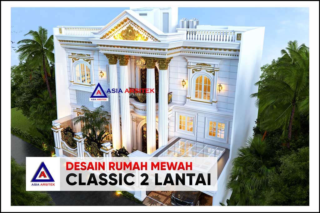Desain Rumah Classic Mewah 2 Lantai di Lahan 16,8 x 18,4 Meter