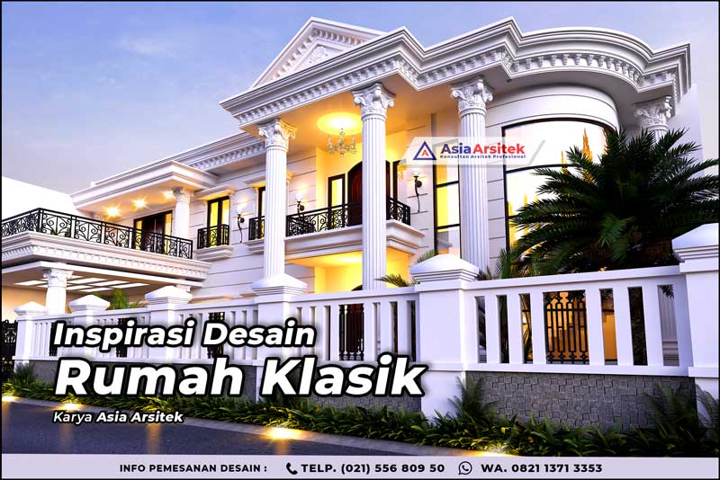 Populer Digunakan Oleh Orang Orang Sukses, Ini Dia 10+ Inspirasi Desain Rumah Klasik 2021