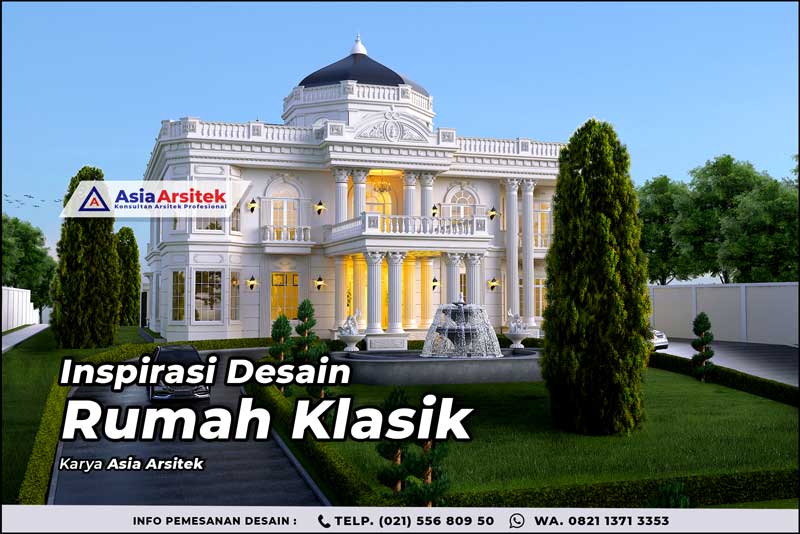 Populer Digunakan Oleh Orang Orang Sukses, Ini Dia 10+ Inspirasi Desain Rumah Klasik 2021