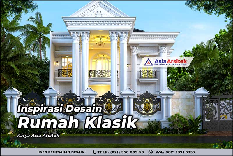Populer Digunakan Oleh Orang Orang Sukses, Ini Dia 10+ Inspirasi Desain Rumah Klasik 2021