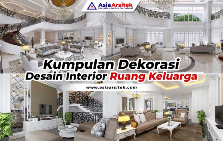 Kumpulan Dekorasi Desain Interior Ruang Keluarga Asia Arsitek
