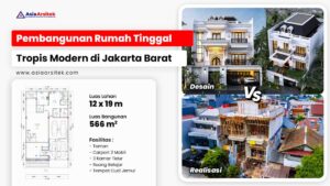 Pembangunan Rumah Tinggal Tropis Modern 2 Lantai 4 Kamar di Jakarta Barat