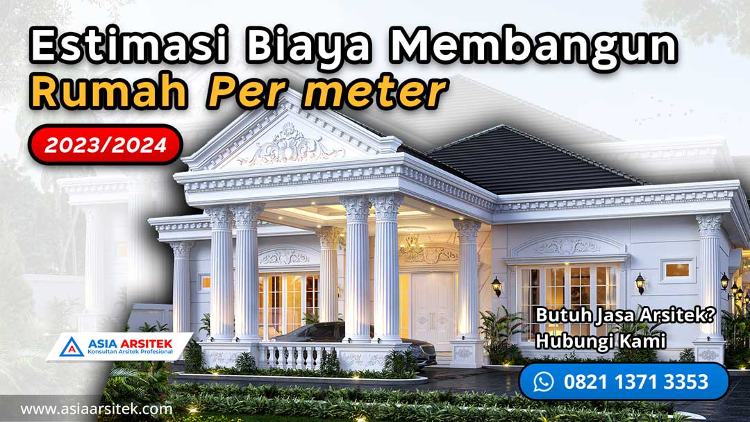 Estimasi Biaya Membangun Rumah Per Meter Tahun 2023
