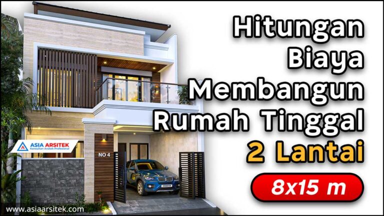 Hitungan Biaya Membangun Rumah Tinggal 2 Lantai 8×15 meter