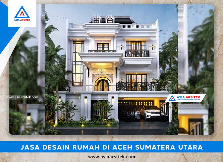 Jasa Desain Rumah Di Aceh Sumatera Utara