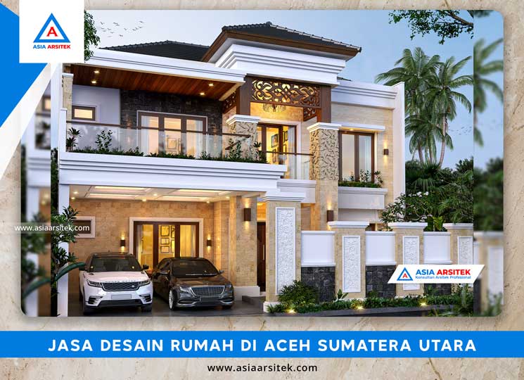 Jasa Desain Rumah Di Aceh Sumatera Utara
