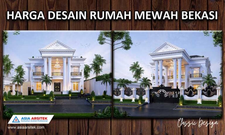 Harga Desain Rumah Mewah Bekasi