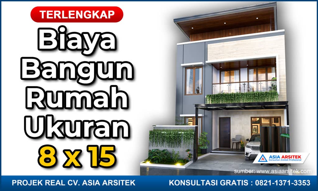 Biaya Pembangunan Rumah Ukuran 8x15