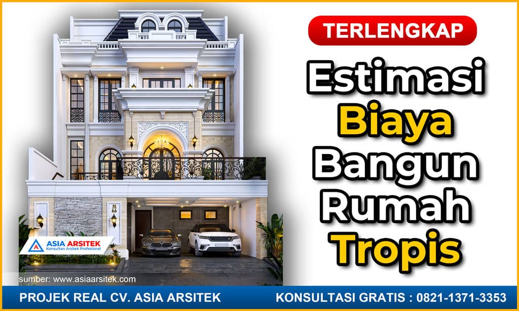 Estimasi Biaya Bangun Rumah Tropis