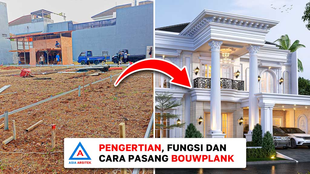 Pengertian Fungsi dan Cara Pemasangan Bouwplank Yang Mudah