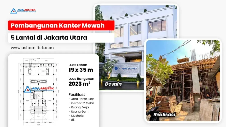Pembangunan Kantor Mewah 5 Lantai di Tanjung Priok Jakarta Utara