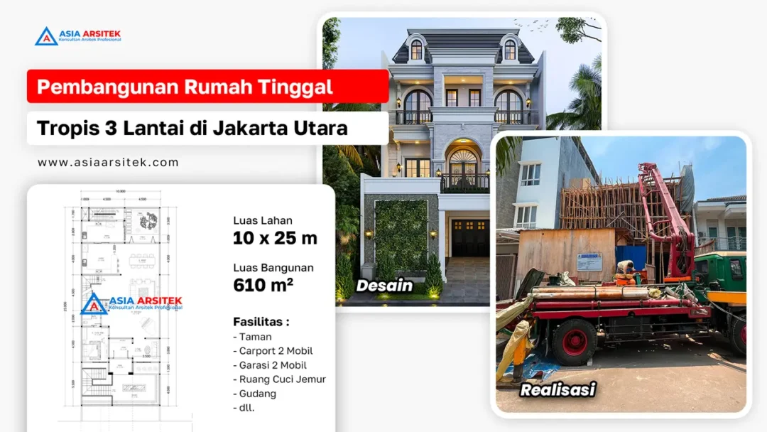 Pembangunan Rumah Tinggal Mewah Tropis 3 Lantai di Kota Jakarta Utara