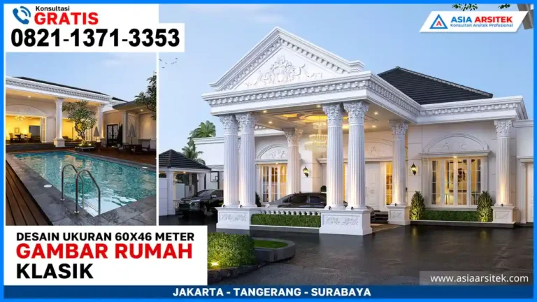 Gambar Rumah Klasik 1 Lantai Ukuran 60x46 Meter – Desain rumah klasik mewah satu lantai dengan fasad elegan dan tata ruang luas di atas lahan berukuran besar.