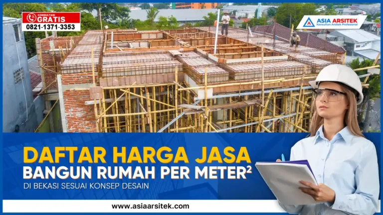 Daftar Harga Jasa Bangun Rumah per Meter di Bekasi – Kontraktor terpercaya dengan layanan profesional, harga terjangkau, dan hasil berkualitas untuk hunian impian Anda!