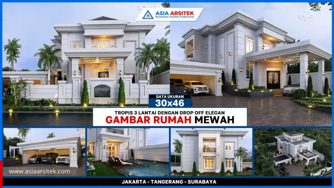 Gambar Rumah Mewah Tropis 3 Lantai 30x46 Dengan Drop Off Elegan – Hunian tropis modern dengan permainan bidang, balkon lebar, area drop off berkanopi megah, serta pencahayaan alami maksimal.