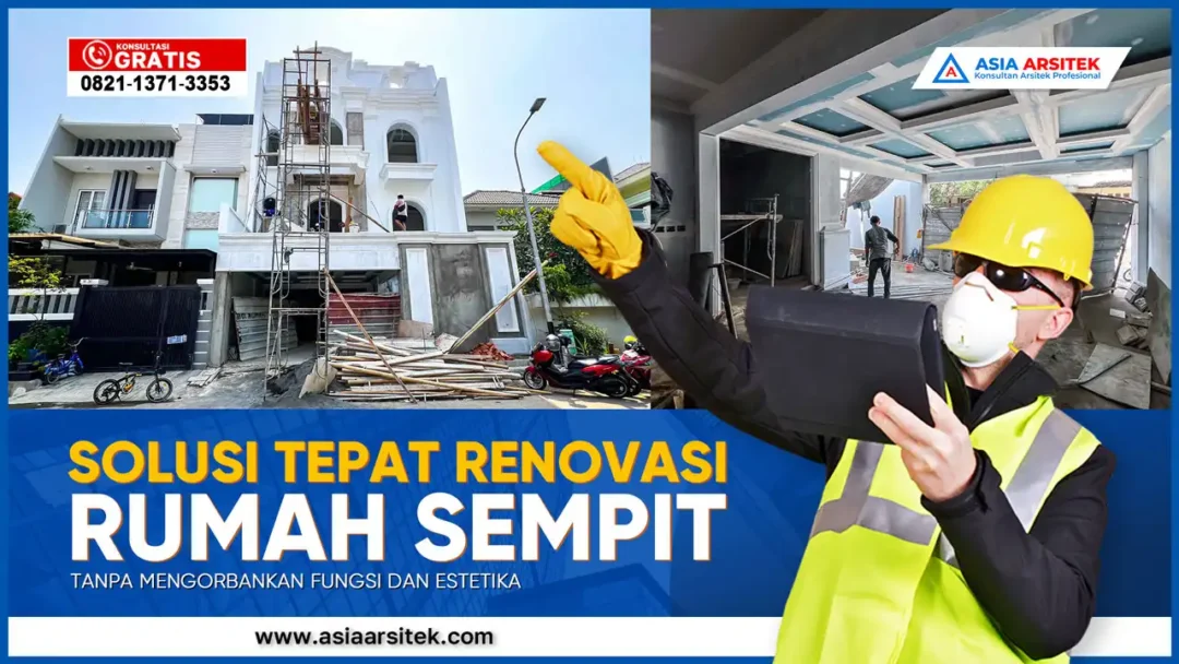Solusi Tepat Renovasi Rumah Sempit – Transformasi rumah kecil menjadi hunian fungsional dan modern dengan penataan ruang efisien dan desain interior cerdas.