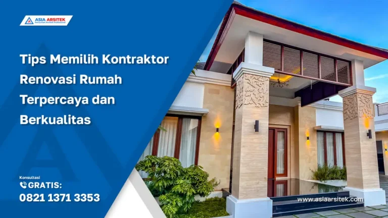 Tips Memilih Kontraktor Renovasi Rumah Terpercaya dan Berkualitas, jasa kontraktor bangunan depok, jasa bangun rumah depok, jasa renovasi rumah depok, kontraktor bangunan depok, kontraktor rumah depok, jasa kontraktor depok