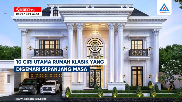 10 Ciri Utama Rumah Klasik Yang Digemari Sepanjang Masa – Desain rumah dengan pilar besar, simetri fasad, dan ornamen klasik yang memancarkan kemewahan dan keabadian arsitektur.