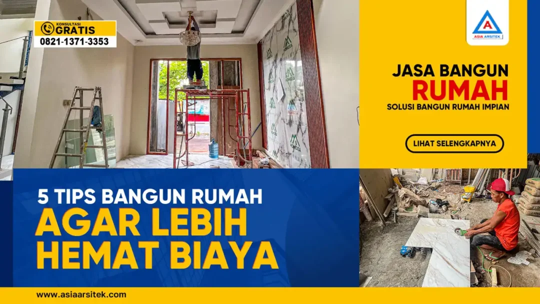 5 Tips Bangun Rumah Agar Lebih Hemat Biaya – Ilustrasi proses pembangunan rumah dengan efisiensi anggaran, pemilihan material tepat, dan manajemen proyek yang bijak.