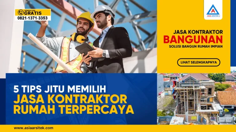 5 Tips Jitu Memilih Jasa Kontraktor Rumah Terpercaya – Panduan memilih kontraktor berpengalaman dengan portofolio jelas, legalitas resmi, dan reputasi terpercaya di bidang konstruksi.