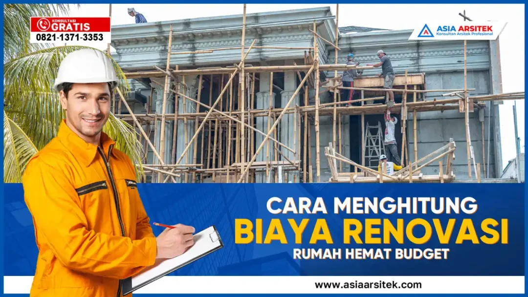 Cara Menghitung Biaya Renovasi Rumah Hemat Budget agar tidak boros tapi tetap berkualitas. Panduan lengkap menyusun anggaran renovasi rumah dari awal hingga akhir dengan cermat dan efisien. Hubungi 0821 1371 3353 untuk konsultasi dan survey GRATIS bersama tim profesional!