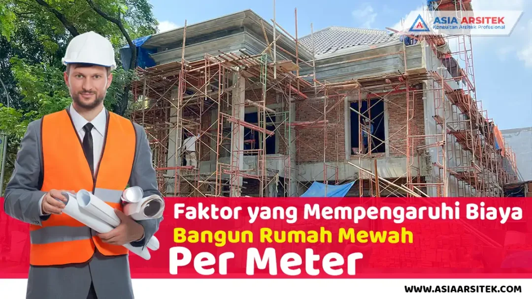 Faktor yang Mempengaruhi Biaya Bangun Rumah Mewah Per Meter header