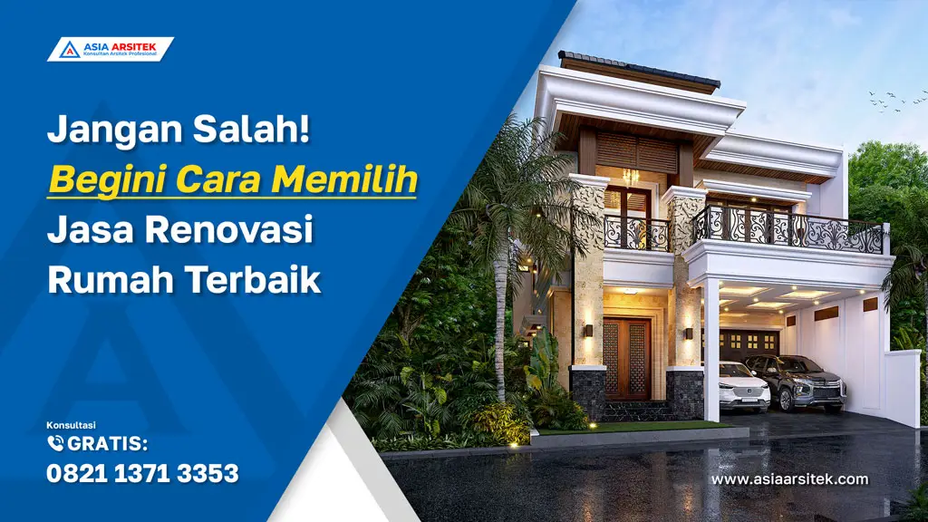 Jangan Salah Begini Cara Memilih Jasa Renovasi Rumah Terbaik, jasa kontraktor rumah, jasa kontraktor bangunan, jasa bangun rumah, jasa renovasi rumah, kontraktor rumah, kontraktor bangunan, kontraktor depok, jasa kontraktor bangunan depok, jasa bangun rumah depok, jasa renovasi rumah depok, jasa arsitek rumah, jasa desain rumah, Bekasi, Tangerang