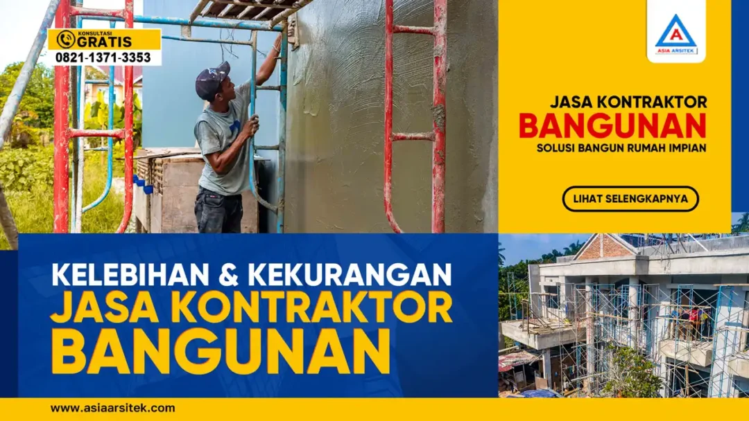 Kelebihan dan Kekurangan Jasa Kontraktor Bangunan – Ilustrasi tim kontraktor di lapangan lengkap dengan daftar kelebihan seperti efisiensi waktu dan kekurangan seperti potensi biaya tambahan.