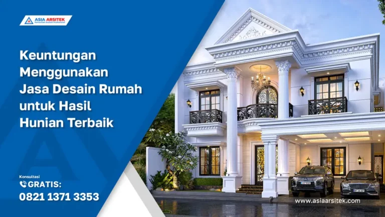 Keuntungan Menggunakan Jasa Desain Rumah untuk Hasil Hunian Terbaik, jasa desain rumah, jasa arsitek rumah, jasa arsitek, jasa desain rumah depok tangerang bekasi