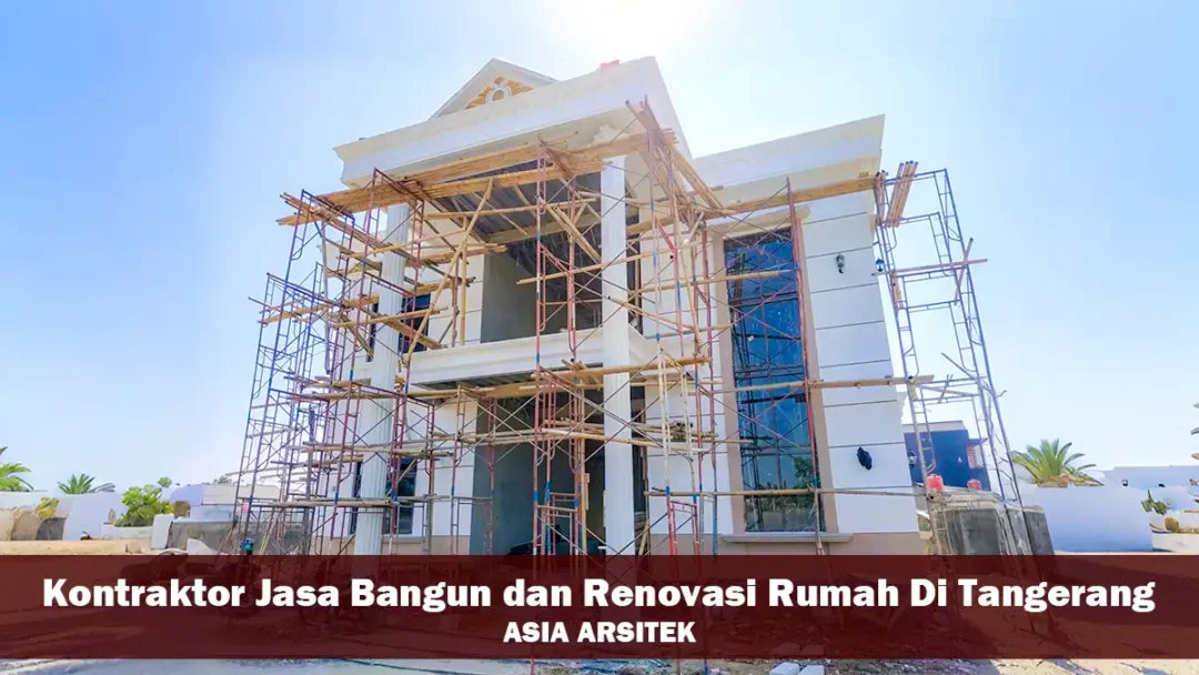 Kontraktor Jasa Bangun dan Renovasi Rumah Berkualitas Di Tangerang