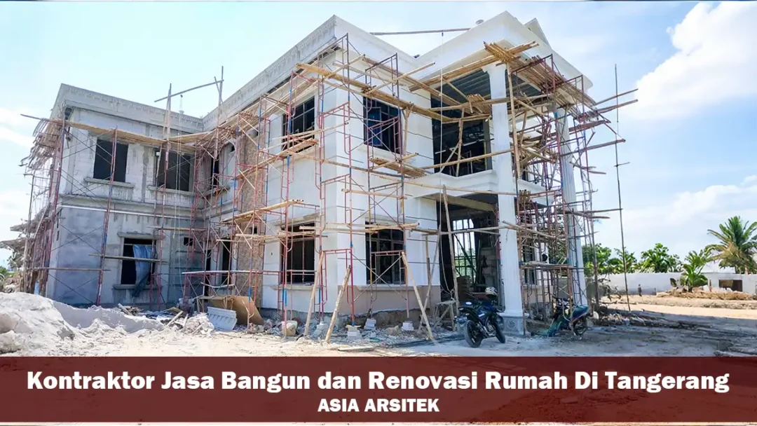 Kontraktor Jasa Bangun dan Renovasi Rumah Berpengalaman Di Tangerang
