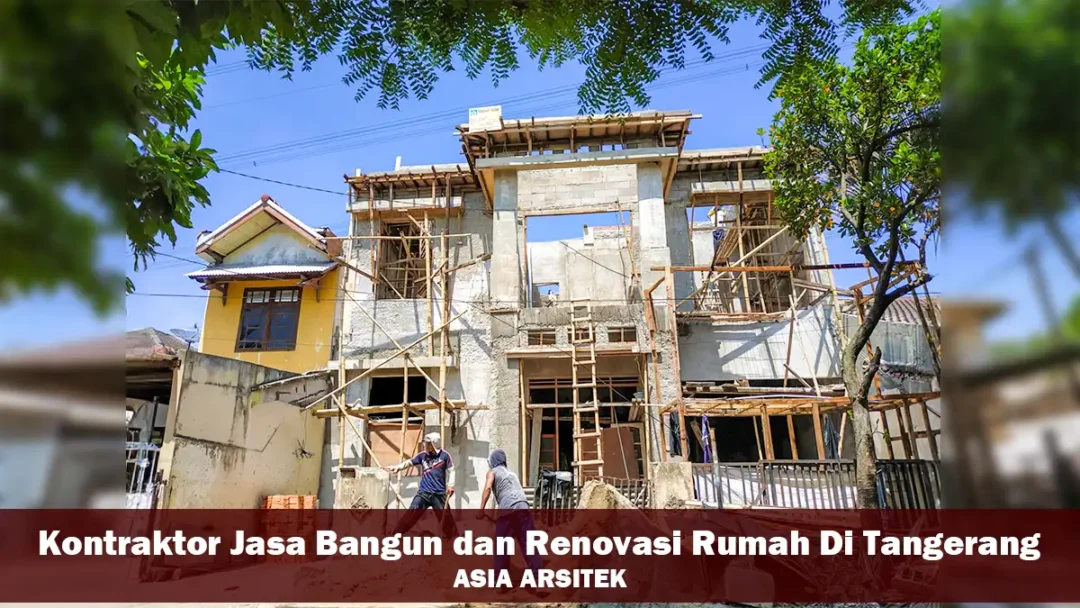 Kontraktor Jasa Bangun dan Renovasi Rumah Terbaik Di Tangerang