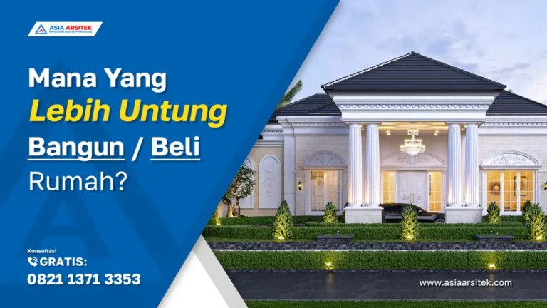 Mana yang Lebih Untung Bangun Rumah atau Beli Rumah, jasa kontraktor rumah, jasa kontraktor bangunan, jasa bangun rumah, jasa renovasi rumah, kontraktor rumah, kontraktor bangunan, kontraktor depok, jasa kontraktor bangunan depok, jasa bangun rumah depok, jasa renovasi rumah depok, jasa arsitek rumah, jasa desain rumah, Bekasi, Tangerang